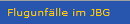 Flugunfälle im JBG
